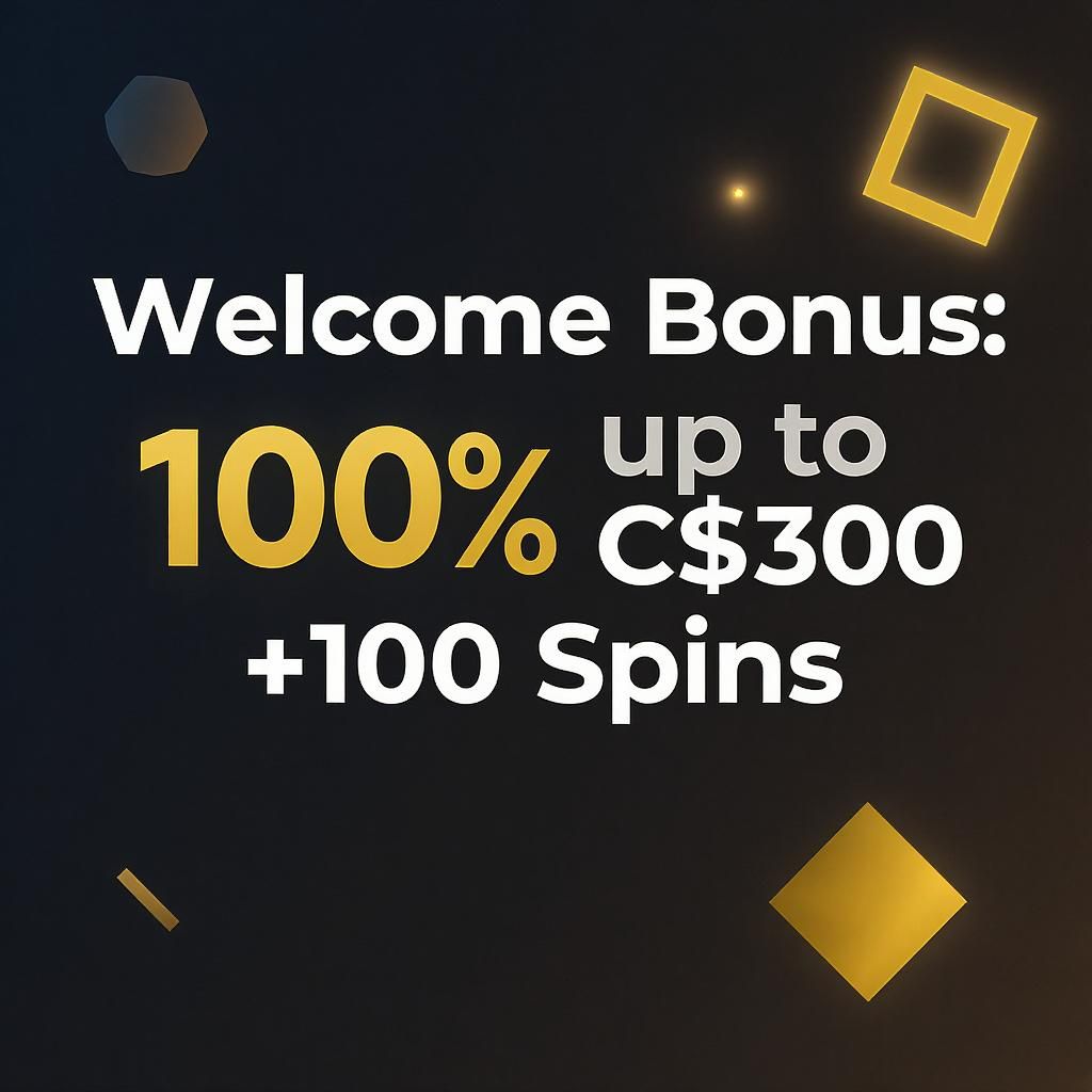 Welcome Bonus: 100% up to C$300 + 100 Spins